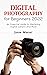 Digital Photography For Beg...