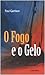 O Fogo e o Gelo