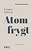 Atomfrygt - 1962 (100 danmarkshistorier) by Casper Sylvest