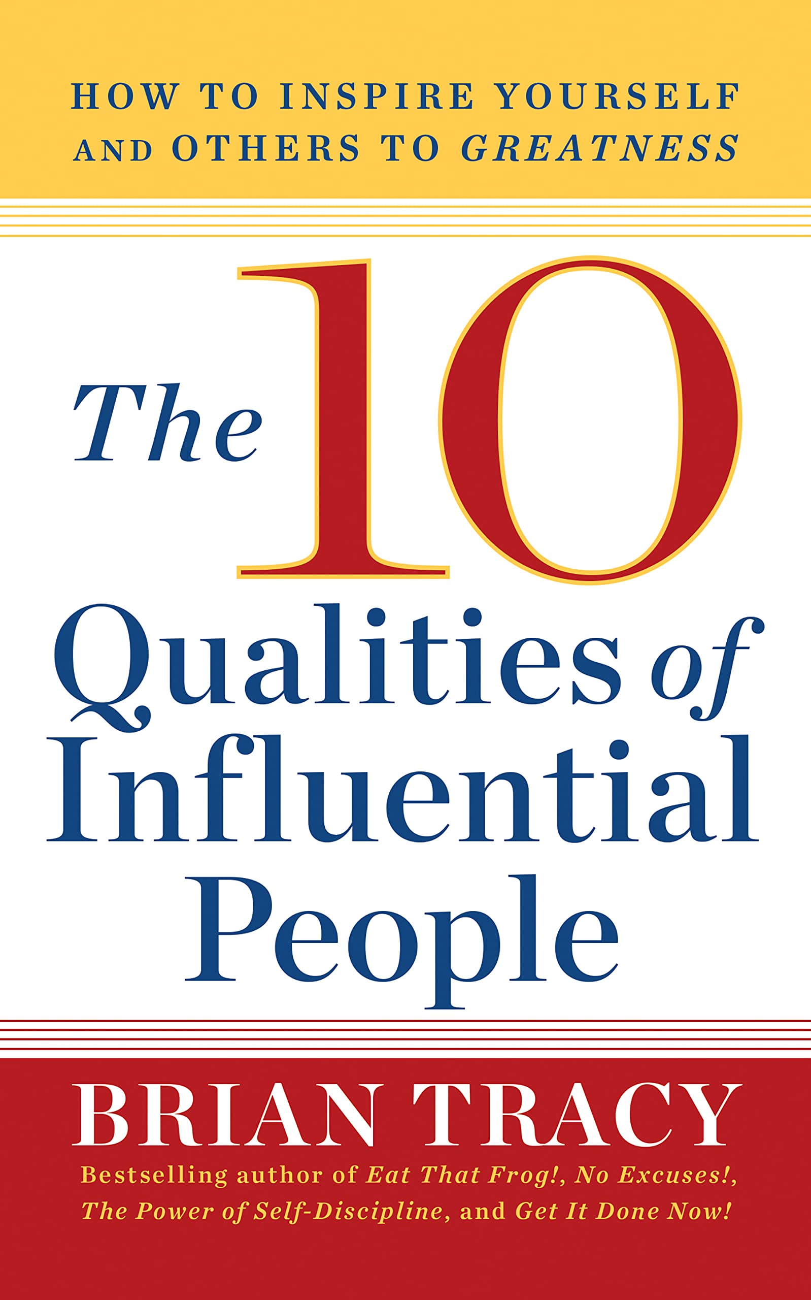 10 Qualities of Influential People: How to Inspire Yourself and Others to Greatnes (Kindle Edition)