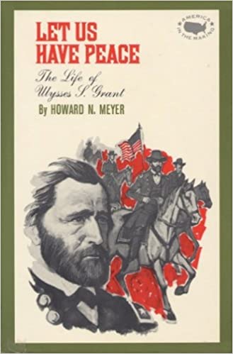 Let Us Have Peace: The Life of Ulysses S Grant