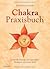Chakra Praxisbuch by Kalashatra Govinda