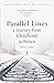 Parallel Lines: A Journey from Childhood to Belsen