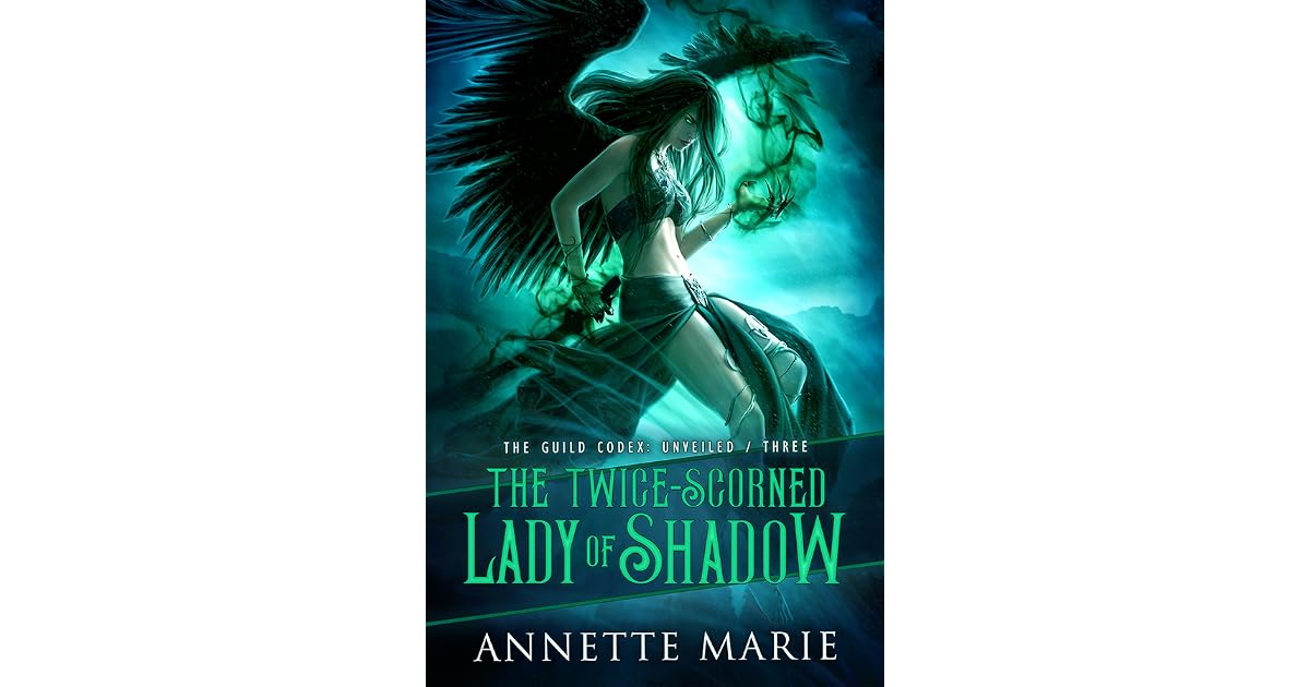 The Twice Scorned Lady Of Shadow By Annette Marie