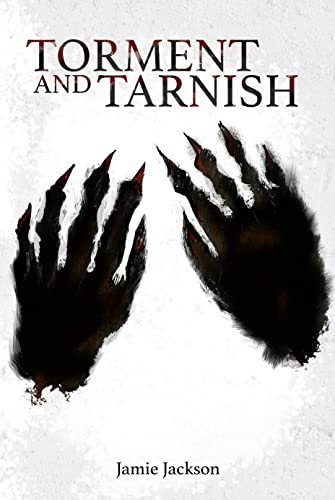 Torment and Tarnish (Adventures of a Villain-Leaning Humanoid #2)