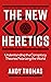 The New Heretics: Understanding the Conspiracy Theories Polarizing the World