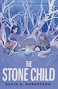 The Stone Child (The Misewa Saga, #3)