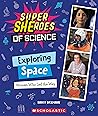 Exploring Space: Women Who Led the Way (Super SHEroes of Science): Women Who Led The Way (Super SHEroes of Science)