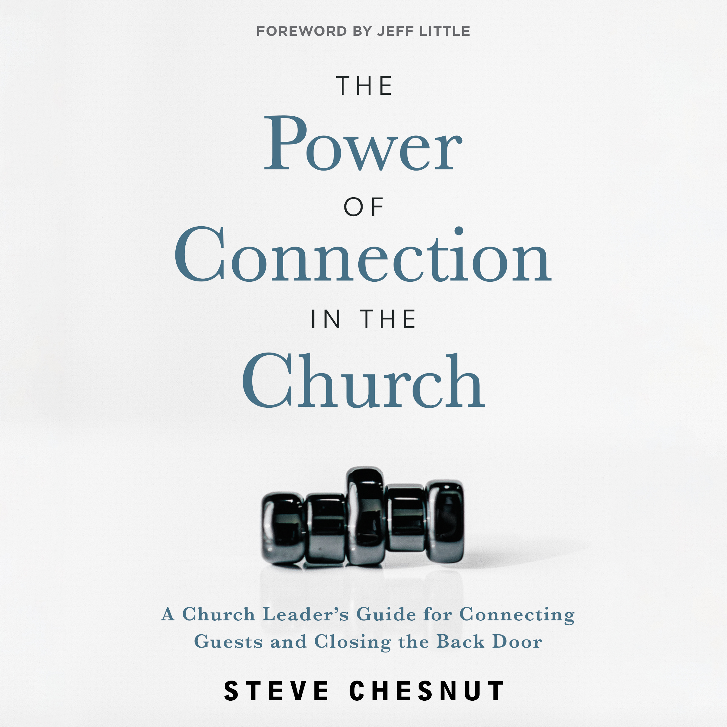 The Power of Connection in the Church: A Church Leader's Guide for Connecting Guests and Closing the Back Door