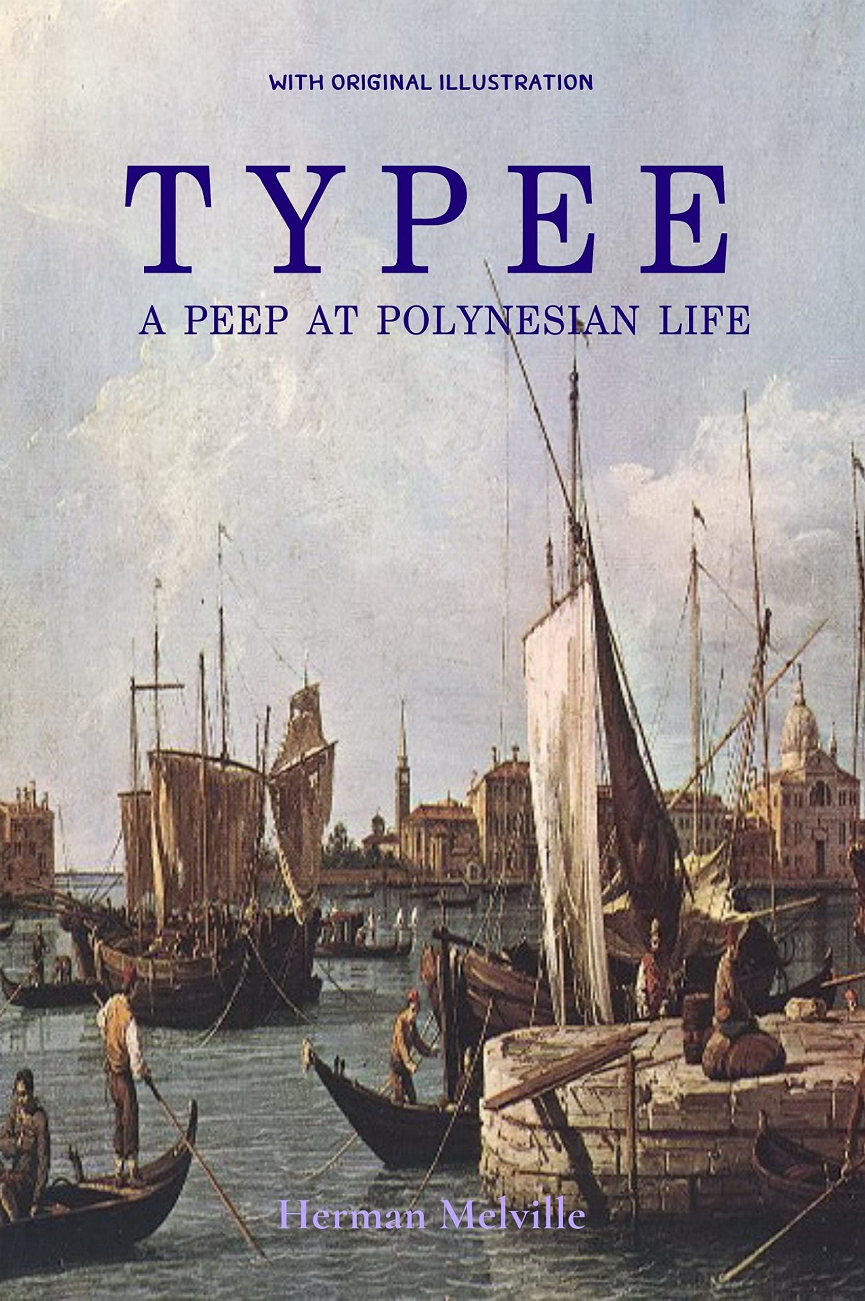 TYPEE A PEEP AT POLYNESIAN LIFE: with original illustration