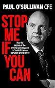 Stop Me if You Can: How the Capture of the Criminal Justice System in South Africa was Disrupted and Reversed