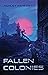Fallen Colonies by Ashley Ashforth