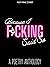 Because I F*cking Said So: ...