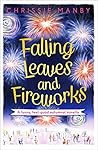 Falling Leaves and Fireworks by Chrissie Manby