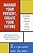 MANAGE YOUR PRESENT, CREATE YOUR FUTURE: Bringing holistic development in the lives of students