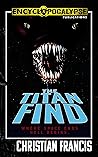 Titan Find: The Novelization (Encyclopocalypse Movie Tie-In Series)
