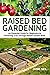 Raised Bed Gardening: An Es...