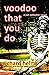 Voodoo That You Do (Pat Gal...