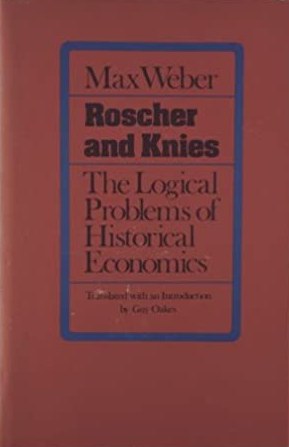 Roscher and Knies: The Logical Problems of Historical Economics