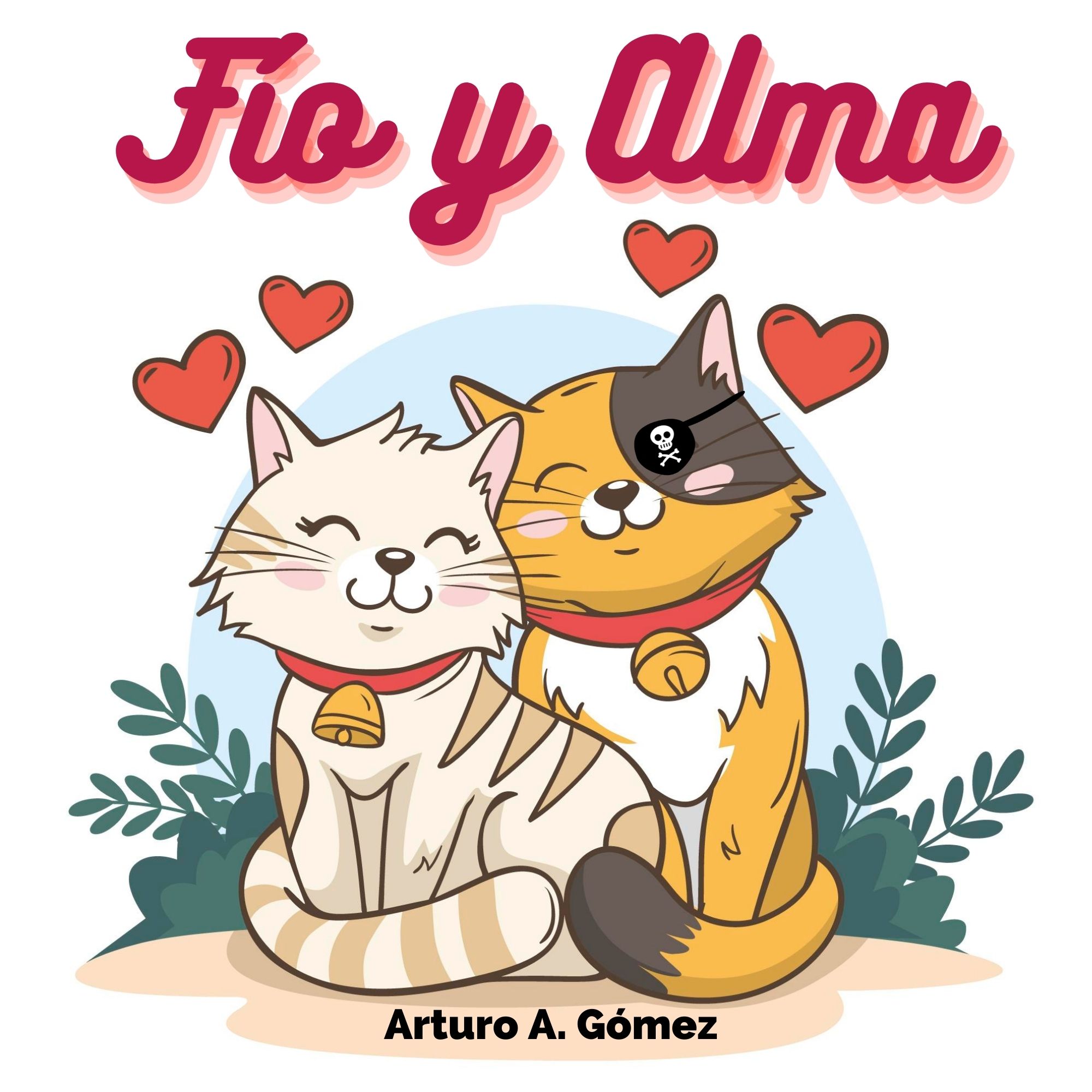 Fío y Alma, dos gatitas felices (Cuentos infantiles de animales felices #2)