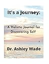 It's a Journey: A Holistic Journal for Discovering Self
