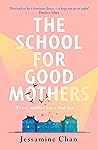 The School for Good Mothers by Jessamine Chan