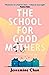The School for Good Mothers