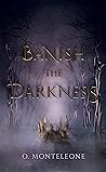 Banish the Darkness