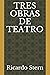 TRES OBRAS DE TEATRO