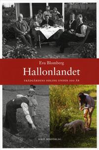 Hallonlandet, Trädgårdens Odling under 200år
