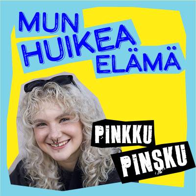 Mun huikea elämä - Pinkku Pinsku