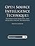 Open Source Intelligence Techniques: Resources for Searching and Analyzing Online Information