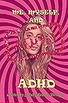 Me, Myself and ADHD