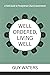 Well Ordered, Living Well: ...