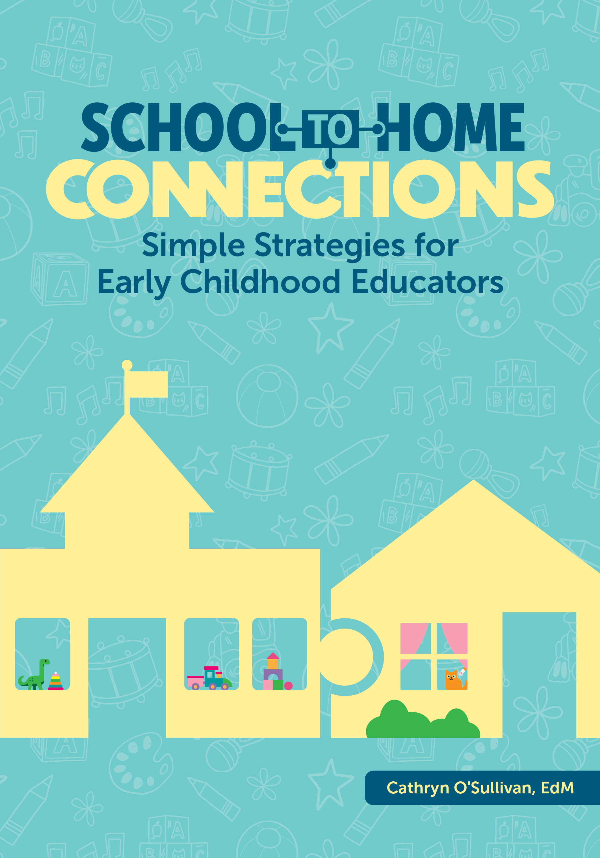 School to Home Connections: Simple Strategies for Early Childhood Educators