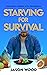 Starving for Survival: One ...