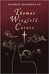Thomas Wingfold, Curate by George MacDonald