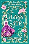 The Glass Gate: A Retelling of Cinderella (Faerie Tale Romances)
