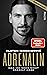 Adrenalin: Was ich noch nicht erzählt habe (German Edition)