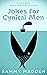 Jokes For Cynical Men: A Jo...