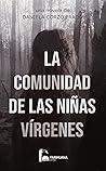 La Comunidad de las Niñas Vírgenes by Daniela Corzo Prado