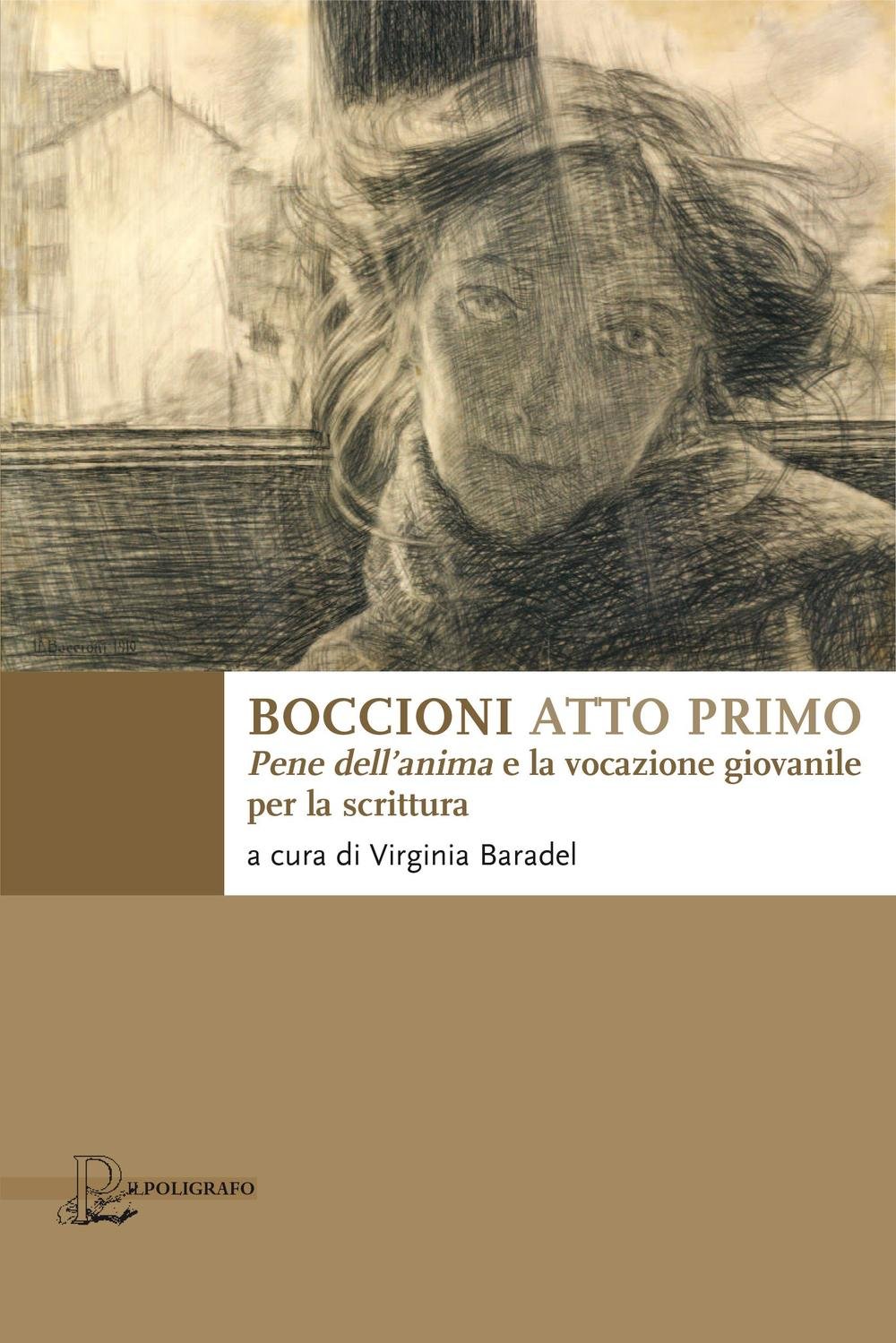 Boccioni Atto Primo. Pene dell'anima e la vocazione giovanile per la scrittura