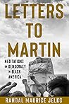 Letters to Martin by Randal Maurice Jelks