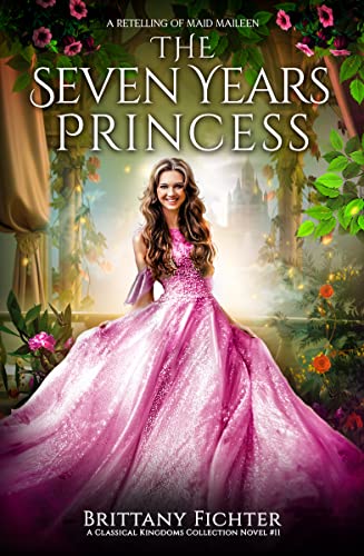 The Seven Years Princess (The Classical Kingdoms #11)