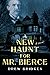 A New Haunt for Mr. Bierce: A Novel