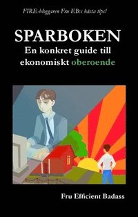 Sparboken : En konkret guide till ekonomiskt oberoende (Mass Market Paperback)