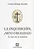 La inquisición, ¿Mito o rea...