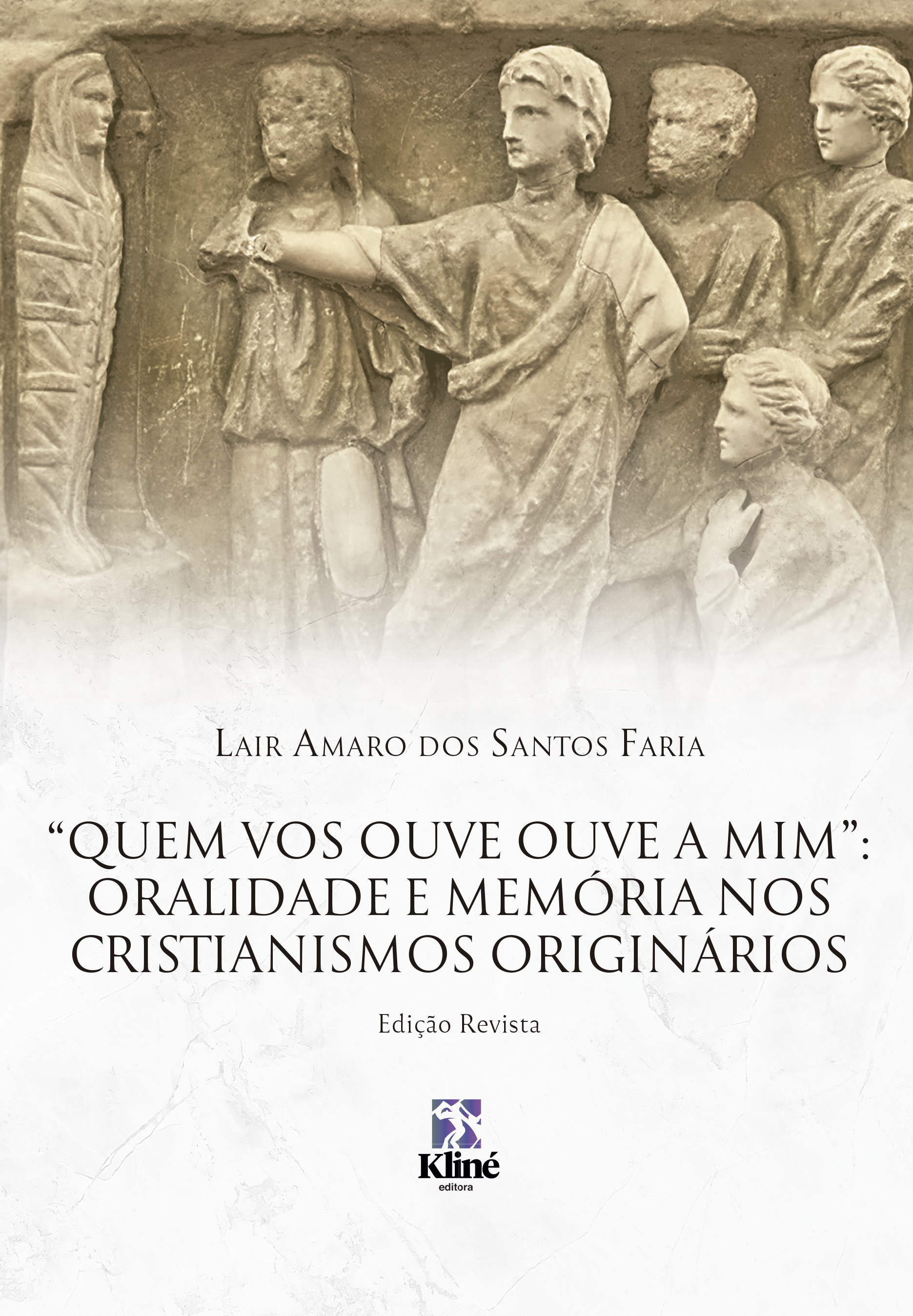 "Quem Vos Ouve Ouve a Mim": Oralidade e Memória nos Cristianismos Originários