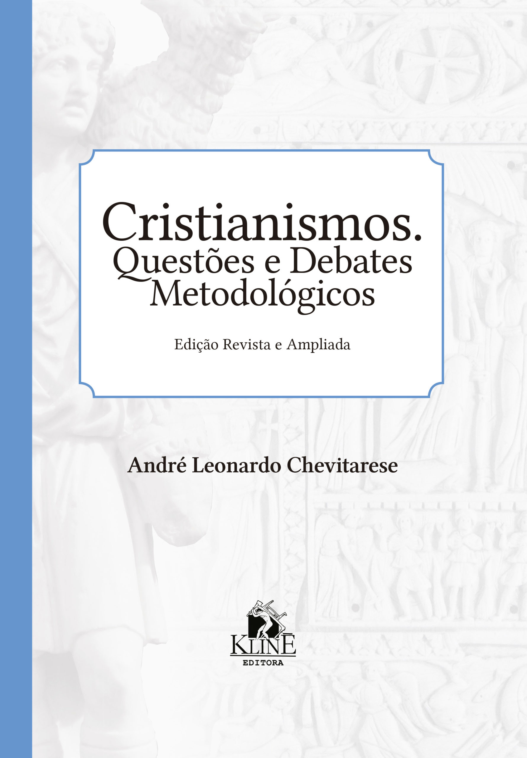 Cristianismos. Questões e Debates Metodológicos