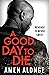 A Good Day to Die